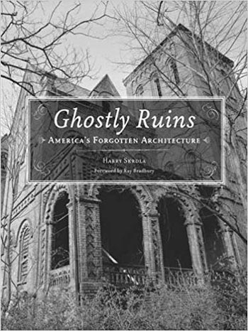  دانلود کتاب Ghostly Ruins - America'S Forgotten Architecture, 2006 - دانلود کتاب های دانشگاهی