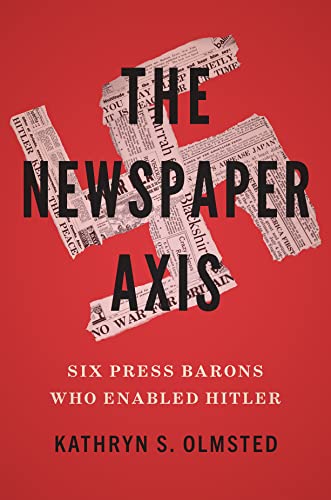 خرید و دانلود نسخه کامل کتاب The Newspaper Axis: Six Press Barons Who Enabled Hitler - Pdf