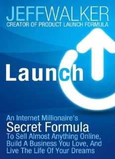 خرید و دانلود نسخه کامل کتاب Launch: An Internet Millionaire's Secret Formula To Sell Almost Anything Online, Build A Business You Love, And Live The Life Of - PDF