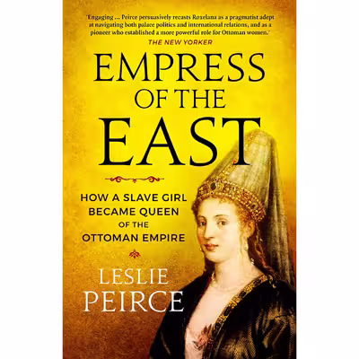 کتاب Empress of the East اثر Leslie P. Peirce انتشارات Icon Books Ltd