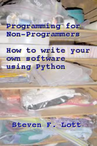خرید و دانلود نسخه کامل کتاب Programming for Non-Programmers - How to Write Your Own Software Using Python