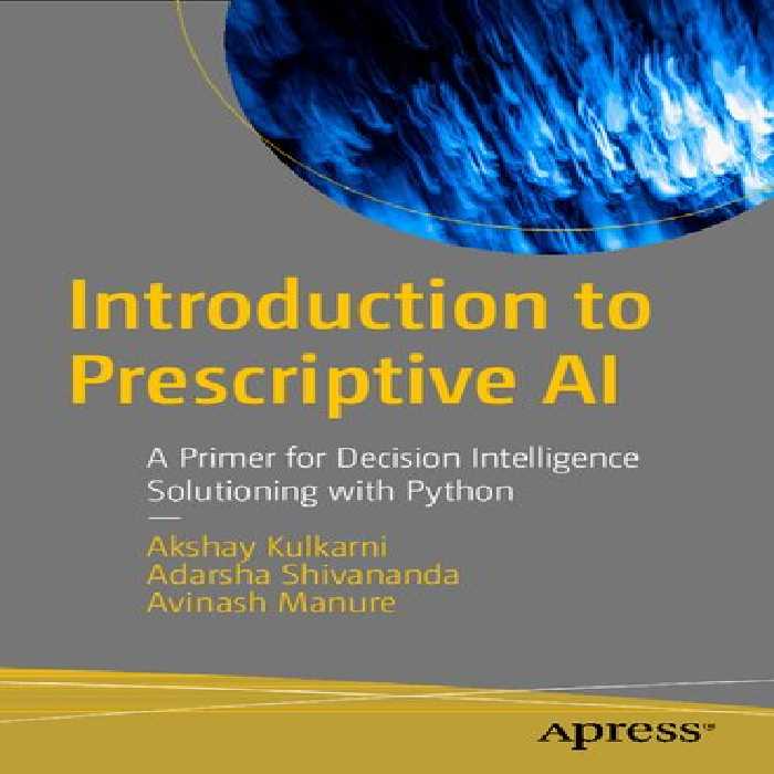 خرید و دانلود نسخه کامل کتاب Introduction to Prescriptive AI: A Primer for Decision Intelligence Solutioning with Python