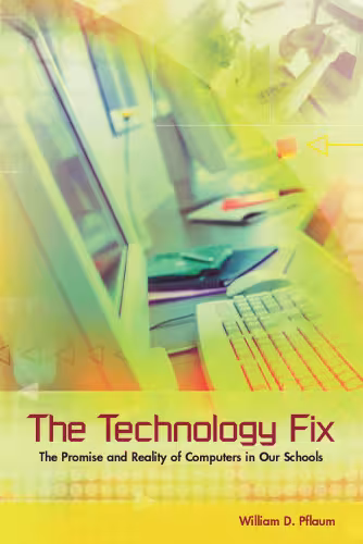 خرید و دانلود نسخه کامل کتاب The Technology Fix: The Promise and Reality of Computers in Our Schools