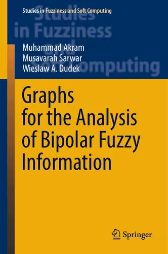 خرید و دانلود نسخه کامل کتاب Graphs for the Analysis of Bipolar Fuzzy Information
