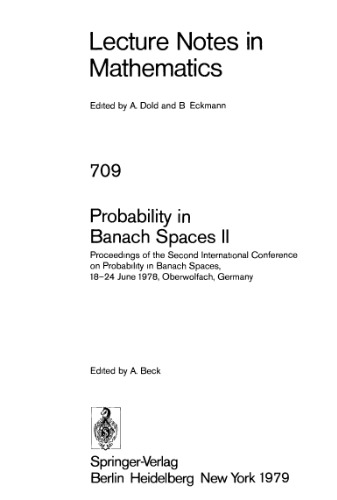 خرید و دانلود نسخه کامل کتاب Probability in Banach Spaces II: Proceedings of the Second International Conference on Probability in Banach Spaces, 18–24 June 1978, Oberwolfach, Germany