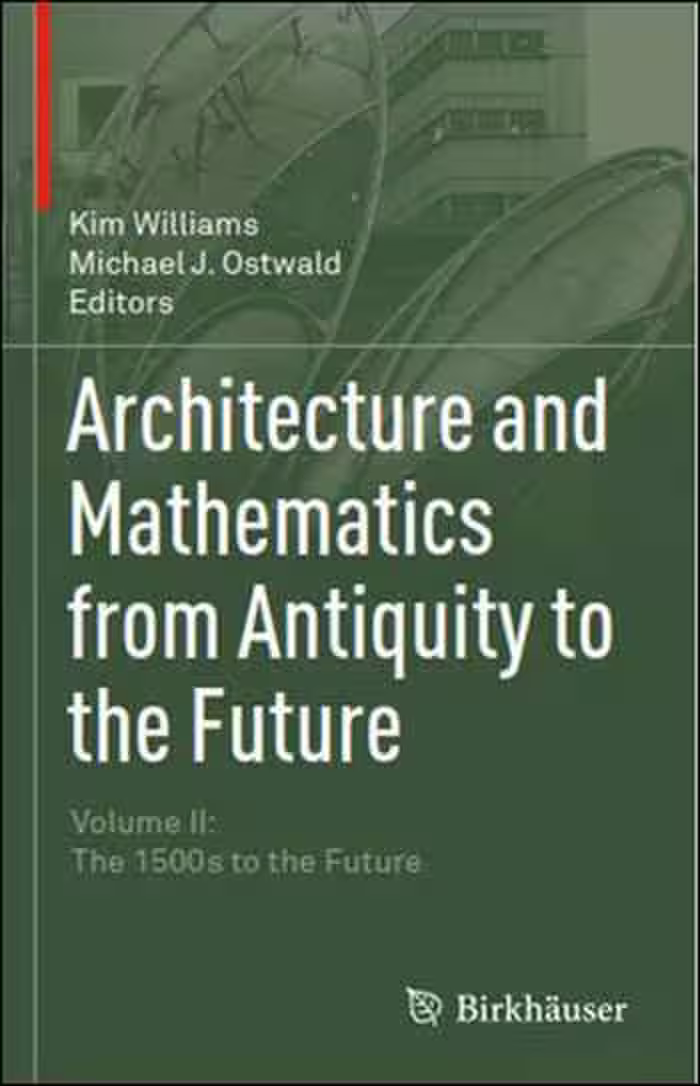 󾕇 دانلود کتاب Architecture and Mathematics from Antiquity to the Future Volume II - دانلود کتاب های دانشگاهی