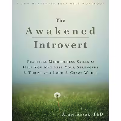 کتاب The Awakened Introvert اثر Arnie Kozak انتشارات New Harbinger Publications