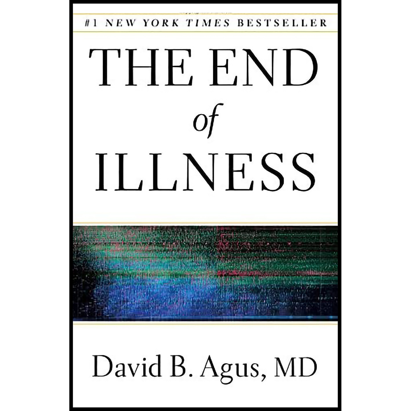 کتاب The End of Illness اثر David Agus انتشارات Free Press