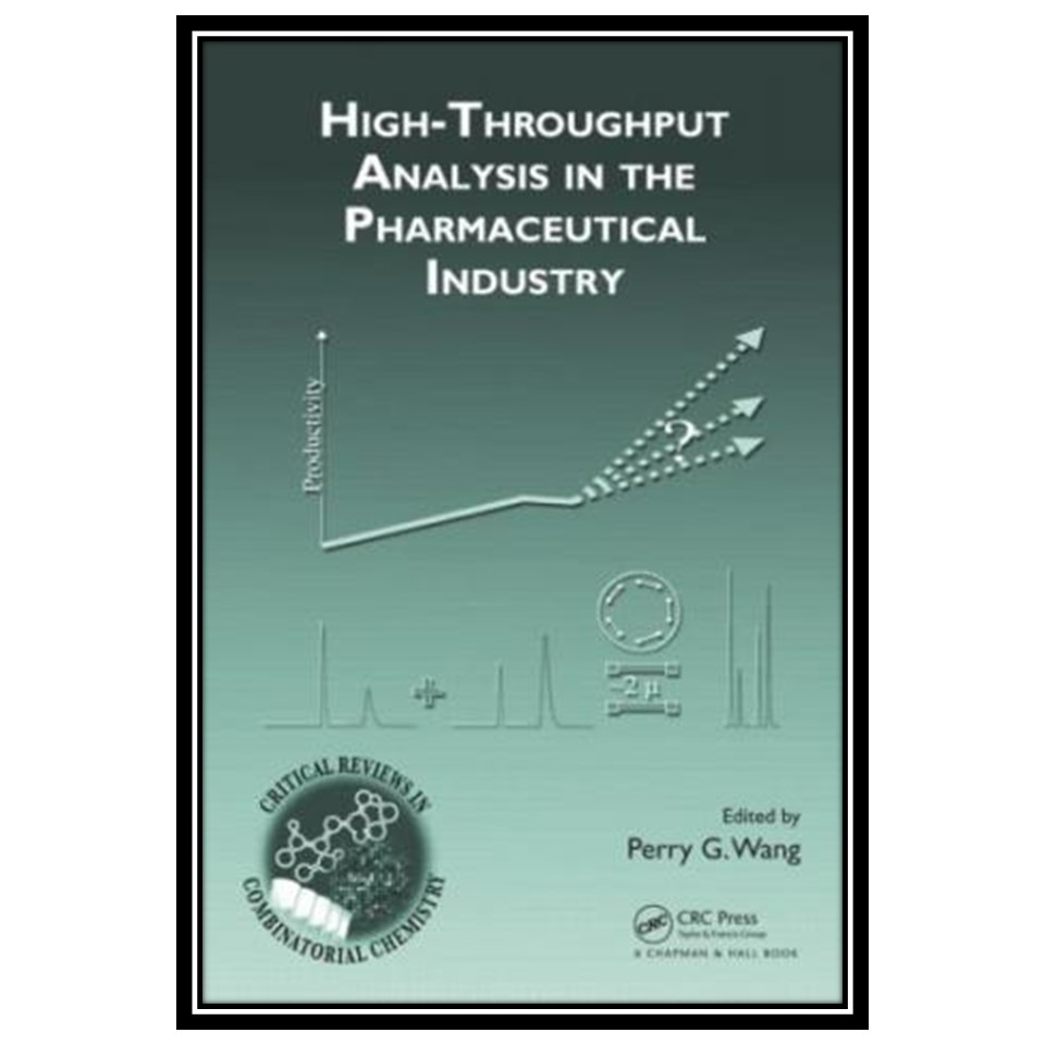کتاب High-Throughput Analysis in the Pharmaceutical Industry اثر Perry G Wang انتشارات مؤلفین طلایی