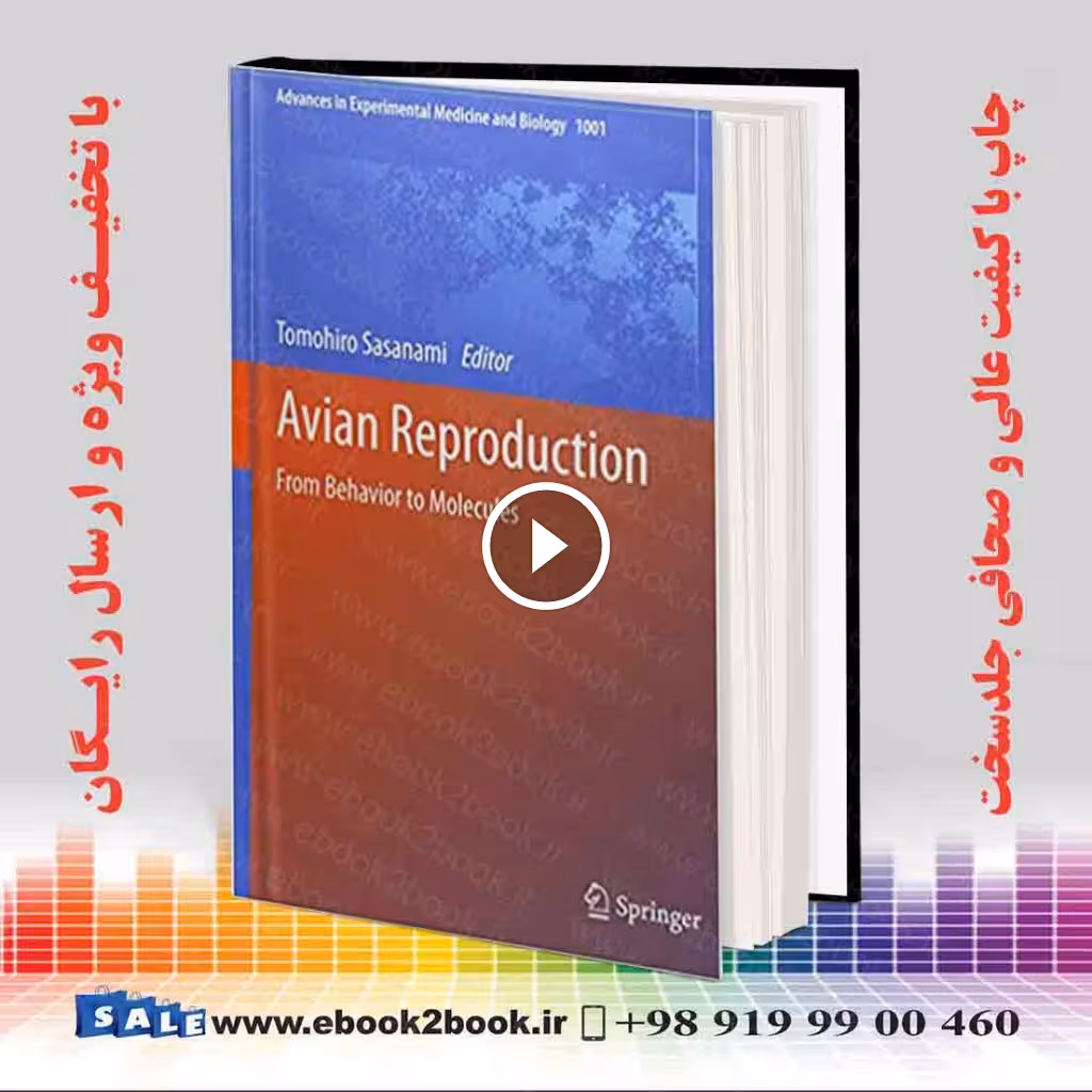 Avian Reproduction : From Behavior to Molecules