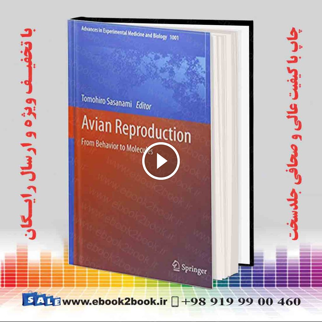 Avian Reproduction : From Behavior to Molecules