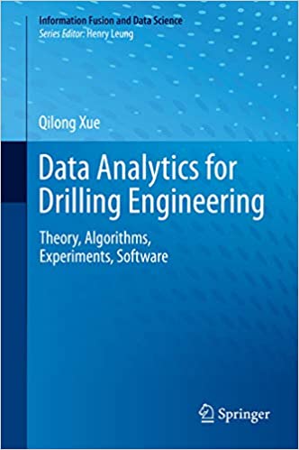 خرید و دانلود نسخه کامل کتاب Data Analytics for Drilling Engineering: Theory, Algorithms, Experiments, Software (Information Fusion and Data Science) - Pdf