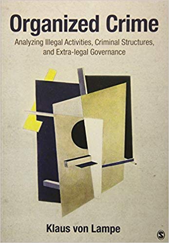 خرید و دانلود نسخه کامل کتاب Organized Crime: Analyzing Illegal Activities, Criminal Structures, and Extra-legal Governance - pdf