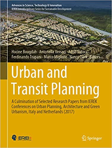  دانلود کتاب Urban And Transit Planning - A Culmination Of Selected Research Papers From Ierek Conferences On Urban Planning, Architecture And Green Urbanism, Italy And Netherlands (2017), 2020 - دانلود کتاب های دانشگاهی