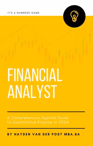 خرید و دانلود نسخه کامل کتاب Financial Analyst: A Comprehensive Applied Guide to Quantitative Finance in 2024: A Holistic Guide to: Python for Finance