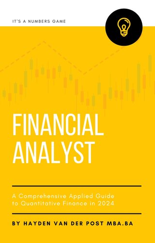 خرید و دانلود نسخه کامل کتاب Financial Analyst: A Comprehensive Applied Guide to Quantitative Finance in 2024: A Holistic Guide to: Python for Finance