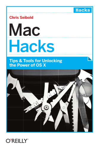خرید و دانلود نسخه کامل کتاب Mac Hacks: Tips & Tools for unlocking the power of OS X