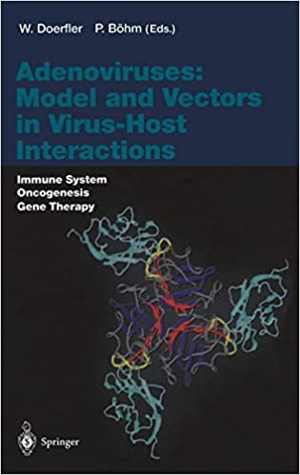 [PDF] دانلود کتاب Adenoviruses - Model And Vectors In Virus-Host Interactions - Immune System, Oncogenesis, Gene Therapy, 2004