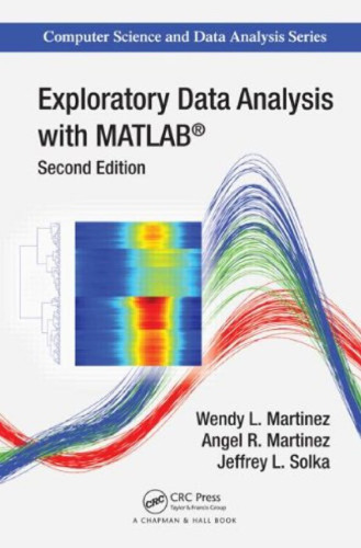 خرید و دانلود نسخه کامل کتاب Exploratory Data Analysis with MATLAB, Second Edition (Chapman &amp; Hall CRC Computer Science &amp; Data Analysis)