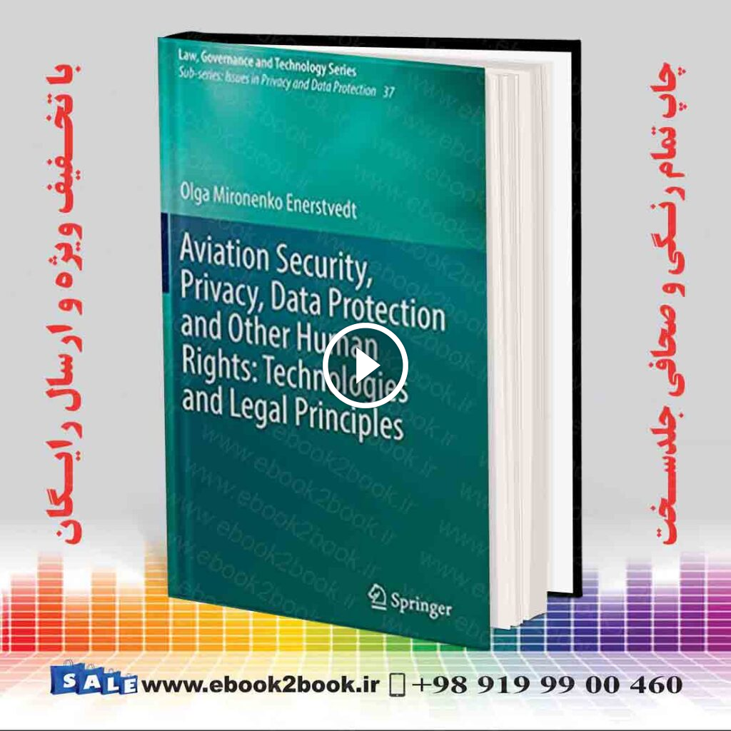 Aviation Security Privacy Data Protection and Other Human Rights: Technologies and Legal Principles