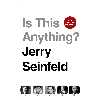 کتاب ?Is This Anything اثر Jerry Seinfeld انتشارات Simon &amp; Schuster