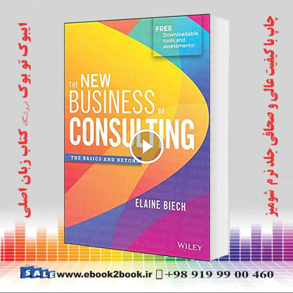 The New Business of Consulting: The Basics and Beyond