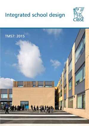 [PDF] دانلود کتاب Integrated School Design - Cibse Tm57, 2015