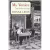 کتاب My Venice and Other Essays اثر Donna Leon انتشارات Atlantic Monthly Press