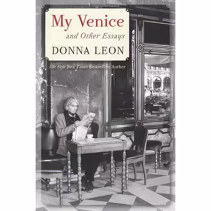 کتاب My Venice and Other Essays اثر Donna Leon انتشارات Atlantic Monthly Press