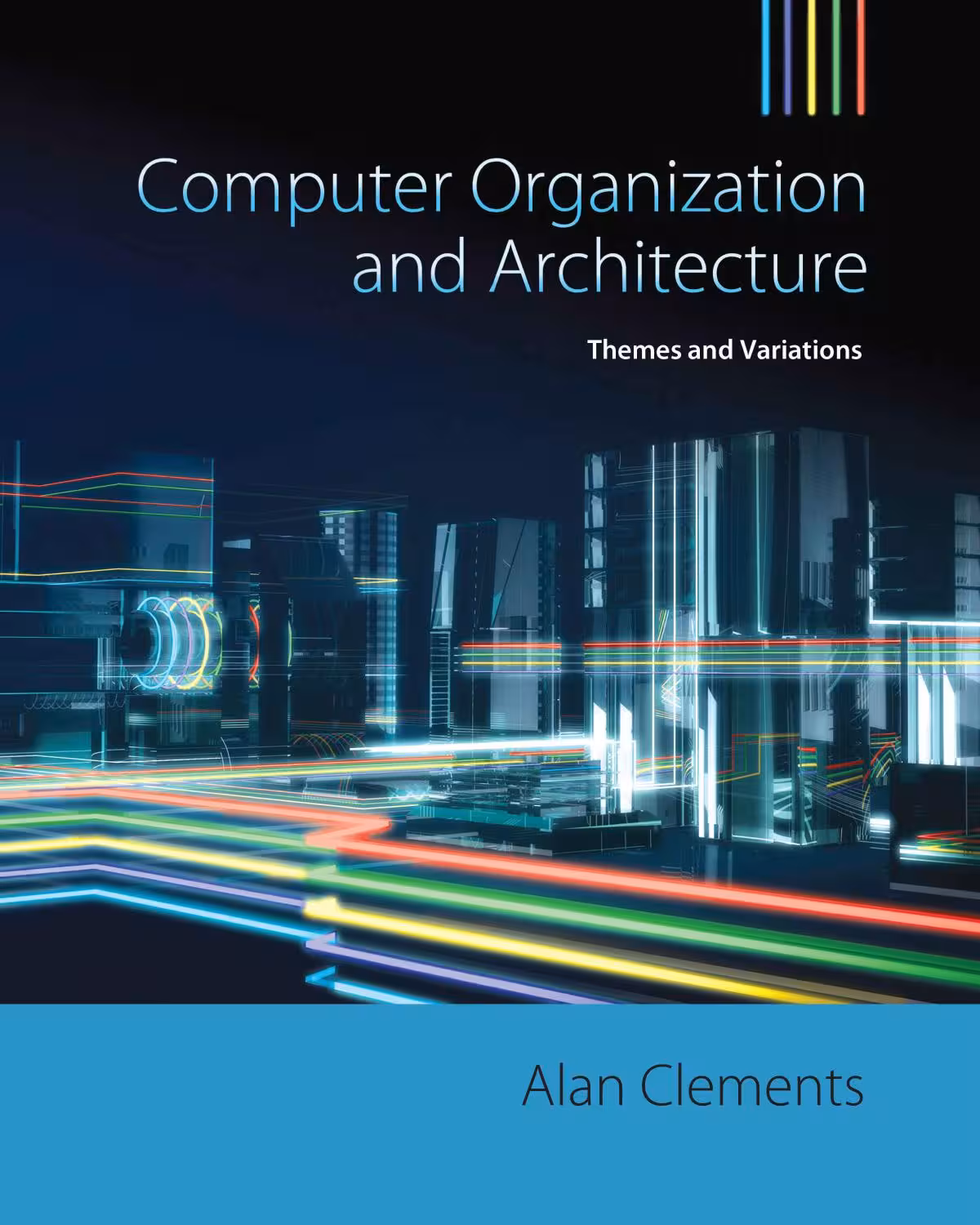 خرید و دانلود نسخه کامل کتاب Computer Organization &amp; Architecture: Themes and Variations