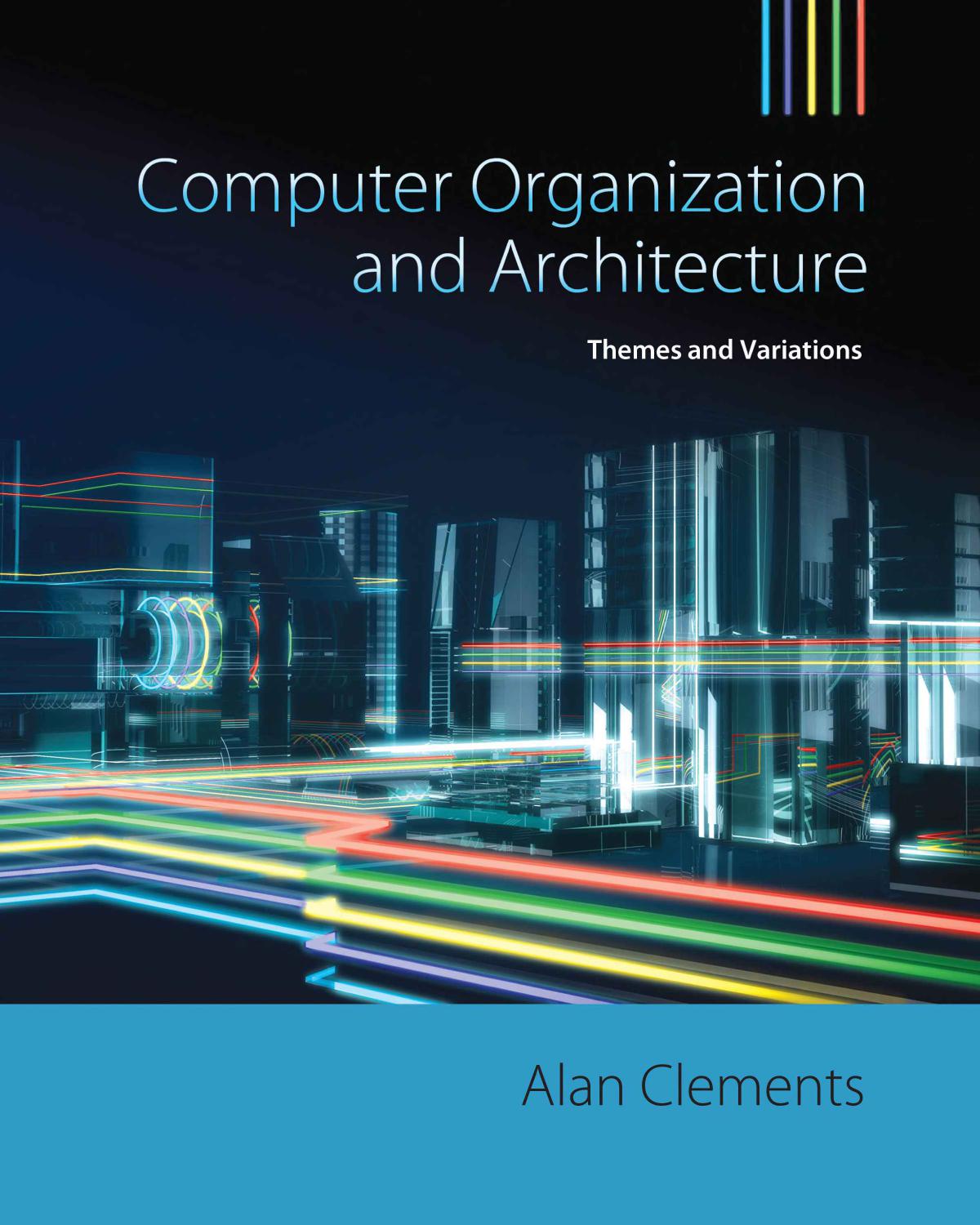 خرید و دانلود نسخه کامل کتاب Computer Organization &amp; Architecture: Themes and Variations