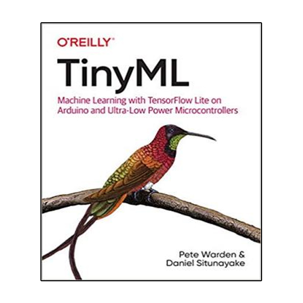 کتاب TinyML: Machine Learning With TensorFlow on Arduino, and Ultra-Low Power Micro-Controllers اثر Daniel Situnayake انتشارات نبض دانش