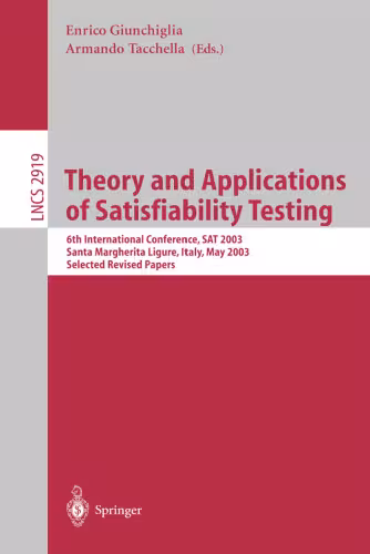 خرید و دانلود نسخه کامل کتاب Theory and Applications of Satisfiability Testing: 6th International Conference, SAT 2003, Santa Margherita Ligure, Italy, May 5-8, 2003, Selected Revised Papers