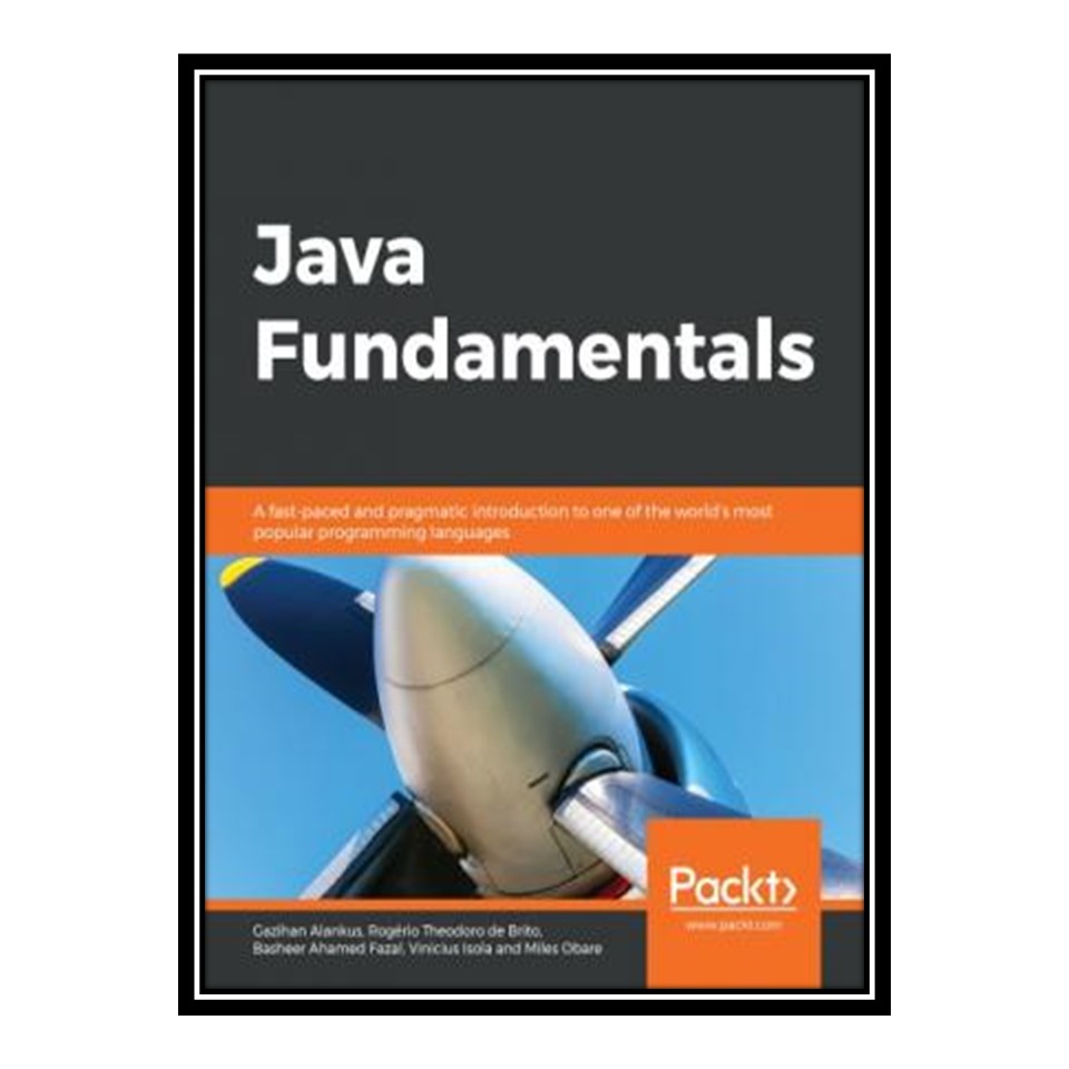 کتاب Java Fundamentals اثر جمعی از نویسندگان انتشارات مؤلفین طلایی