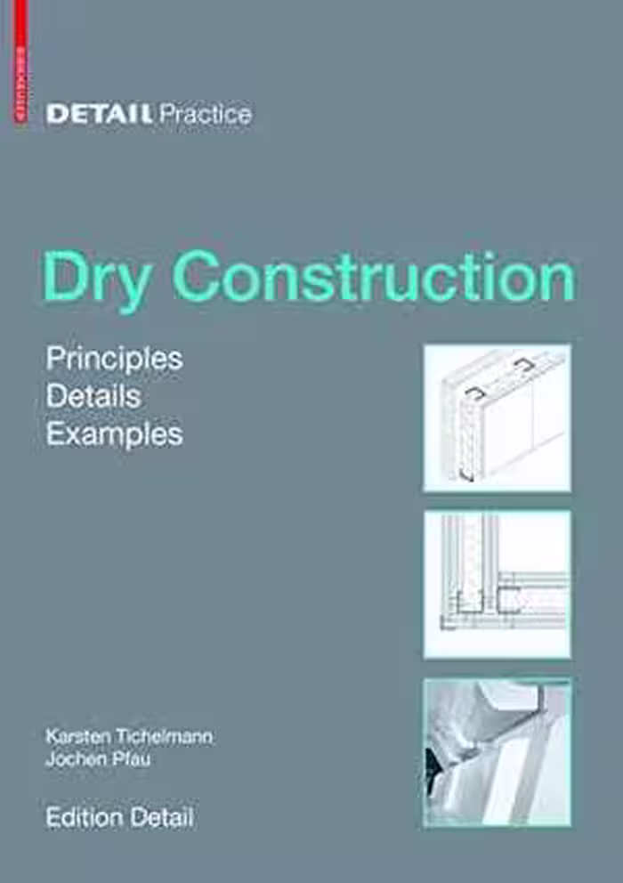 [PDF] دانلود کتاب Dry Construction - Principles, Details, Examples, 2012