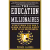 کتاب The Education of Millionaires اثر Michael Ellsberg انتشارات Portfolio