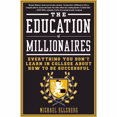 کتاب The Education of Millionaires اثر Michael Ellsberg انتشارات Portfolio
