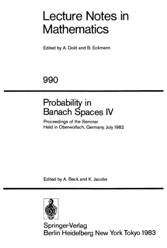 خرید و دانلود نسخه کامل کتاب Probability in Banach Spaces IV: Proceedings of the Seminar Held in Oberwolfach, Germany, July 1982
