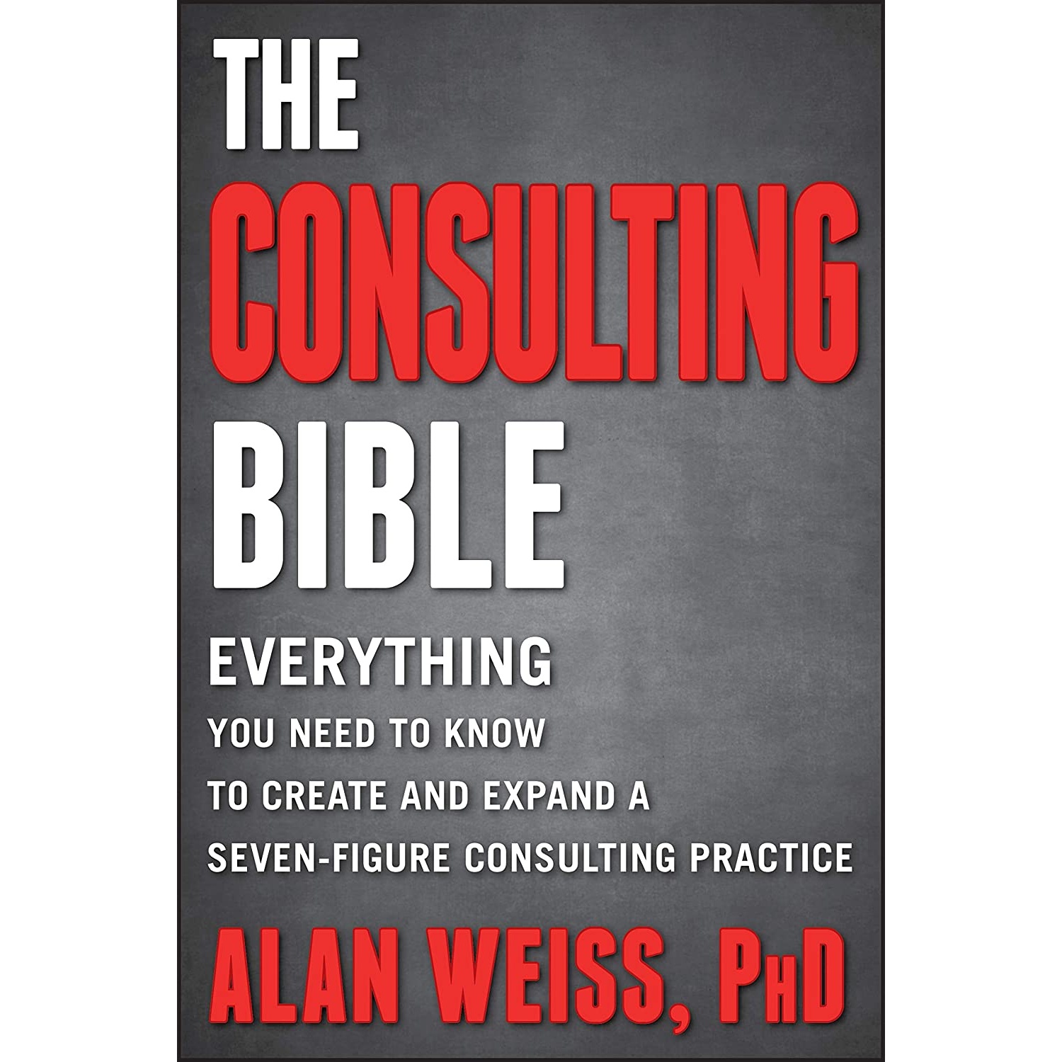 کتاب The Consulting Bible اثر Alan Weiss انتشارات Wiley