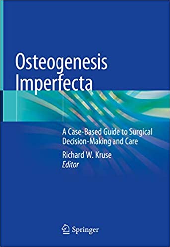  دانلود کتاب Osteogenesis Imperfecta - A Case-Based Guide To Surgical Decision-Making And Care, 2020 - دانلود کتاب های دانشگاهی