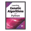 کتاب Learning Genetic Algorithms with Python اثر Ivan gridin انتشارات مولفین طلایی