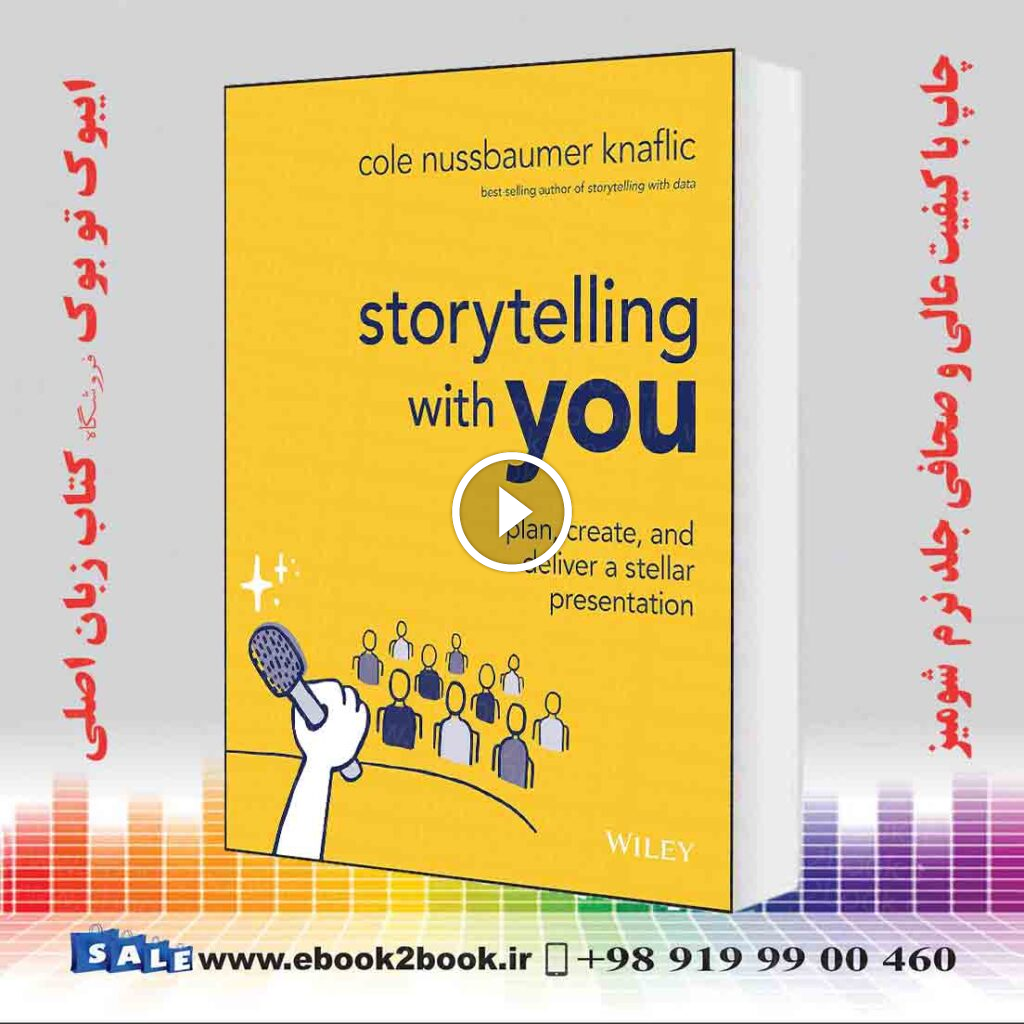 Storytelling with You: Plan, Create, and Deliver a Stellar Presentation