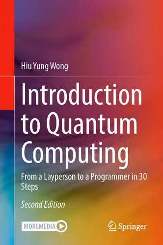 خرید و دانلود نسخه کامل کتاب Introduction to Quantum Computing: From a Layperson to a Programmer in 30 Steps, 2nd Edition