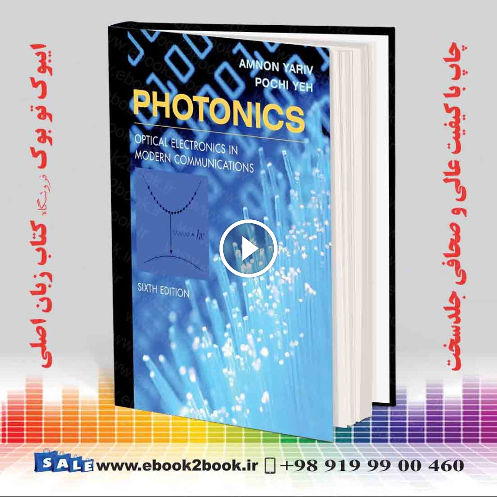 Photonics: Optical Electronics in Modern Communications, 6th Edition
