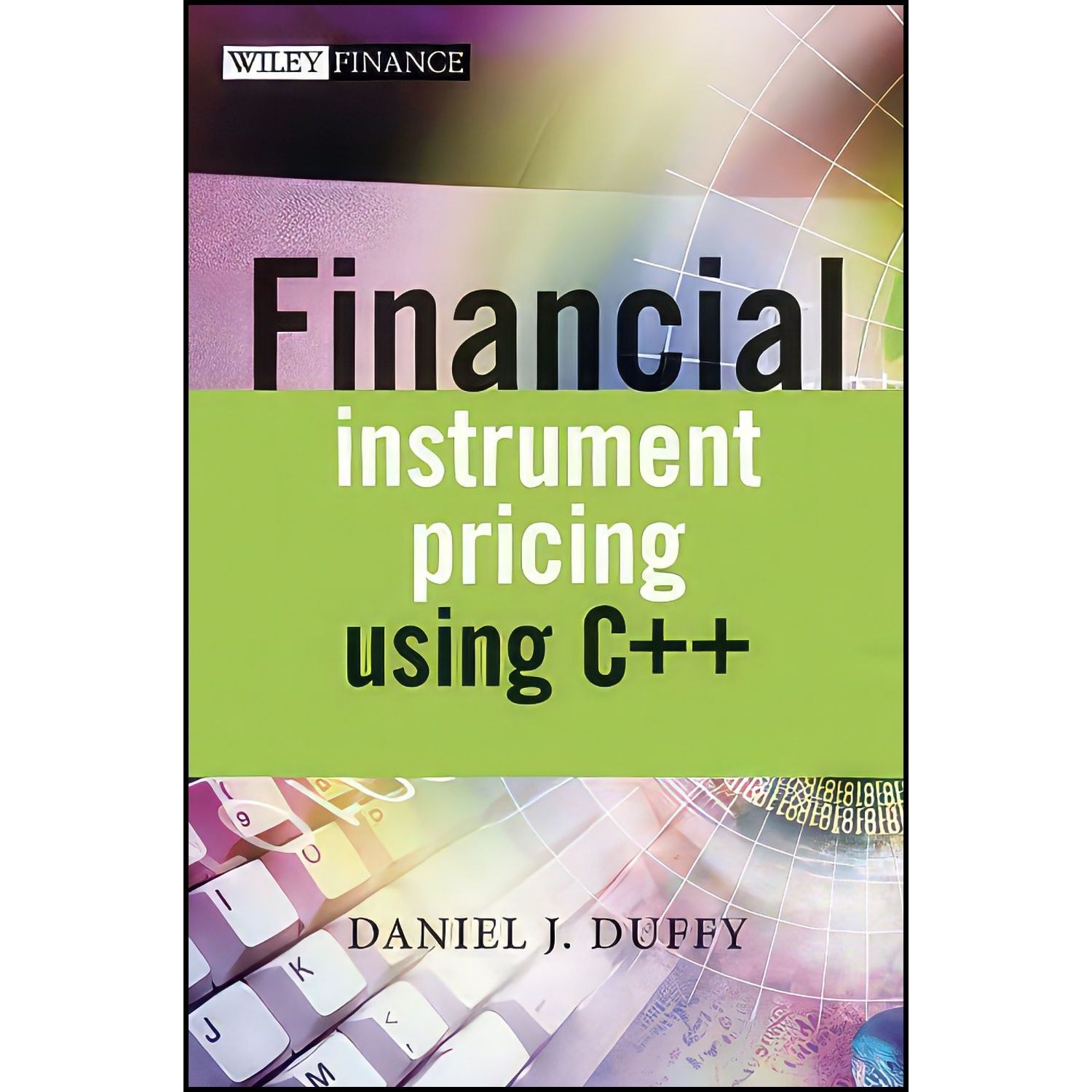 کتاب زبان اصلی Financial Instrument Pricing Using C اثر Daniel J Duffy