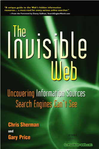خرید و دانلود نسخه کامل کتاب The Invisible Web: Uncovering Information Sources Search Engines Can not See