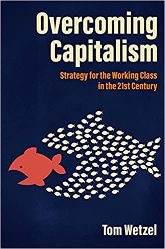 خرید و دانلود نسخه کامل کتاب Overcoming Capitalism: Strategy for the Working Class in the 21st Century - Pdf