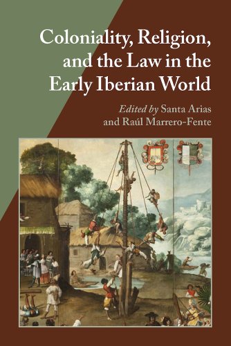 خرید و دانلود نسخه کامل کتاب Coloniality, Religion, and the Law in the Early Iberian World - PDF