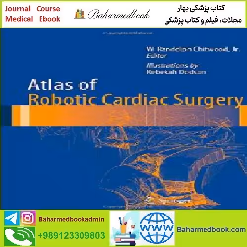 Atlas of Robotic Cardiac Surgery TRUE PDF price 1€ - کتاب پزشکی بهار