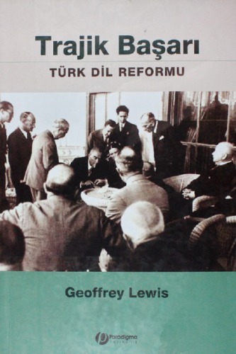 خرید و دانلود نسخه کامل کتاب Trajik Başarı, Türk Dil Reformu